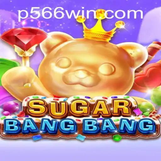 Exploring the World of SUGARBANGBANG: A Thrilling Adventure with P566